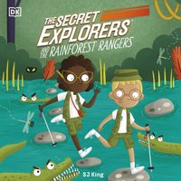 Secret Explorers and the Rainforest Rangers - SJ King - audiobook