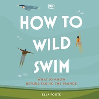 How to Wild Swim - Ella Foote - audiobook