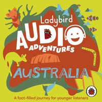 Ladybird Audio Adventures: Australia - Ben Bailey Smith - audiobook