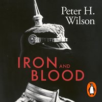 Iron and Blood - Peter H. Wilson - audiobook