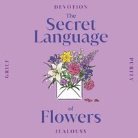Secret Language of Flowers - Lesley Dessalles - audiobook