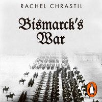 Bismarck's War - Rachel Chrastil - audiobook
