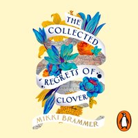 Collected Regrets of Clover - Mikki Brammer - audiobook