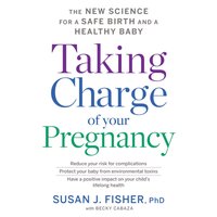 Taking Charge Of Your Pregnancy - Susan J. Fisher - audiobook