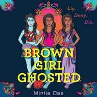 Brown Girl Ghosted - Mintie Das - audiobook