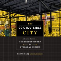 99% Invisible City - Roman Mars - audiobook