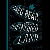 Unfinished Land - Greg Bear - audiobook