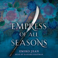 Empress of All Seasons - Emiko Jean - audiobook