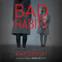 Bad Habits - Amy Gentry - audiobook