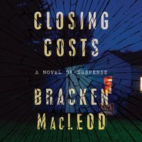 Closing Costs - Bracken MacLeod - audiobook