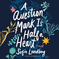 Question Mark Is Half A Heart - Sofia Lundberg - audiobook