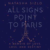 All Signs Point To Paris - Natasha Sizlo - audiobook