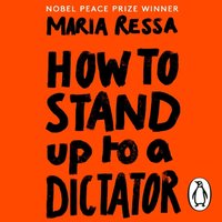How to Stand Up to a Dictator - Maria Ressa - audiobook
