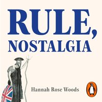 Rule, Nostalgia - Hannah Rose Woods - audiobook