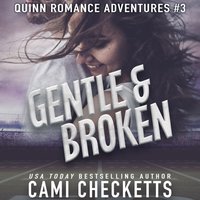 Gentle &amp; Broken - Cami Checketts - audiobook