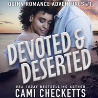 Devoted &amp; Deserted - Cami Checketts - audiobook
