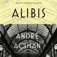 Alibis - Andre Aciman - audiobook