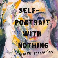 Self-Portrait with Nothing - Aimee Pokwatka - audiobook