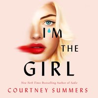 I'm the Girl - Courtney Summers - audiobook