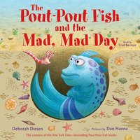 Pout-Pout Fish and the Mad, Mad Day - Deborah Diesen - audiobook