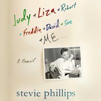 Judy & Liza & Robert & Freddie & David & Sue & Me... - Stevie Phillips - audiobook