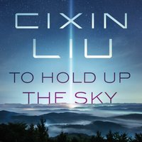 To Hold Up the Sky - Cixin Liu - audiobook