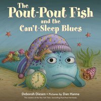 Pout-Pout Fish and the Can't-Sleep Blues - Dan Hanna - audiobook
