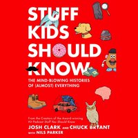 Stuff Kids Should Know - Chuck Bryant - audiobook