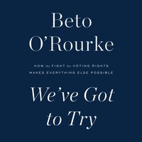 We've Got to Try - Beto O'Rourke - audiobook