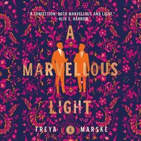 Marvellous Light - Freya Marske - audiobook