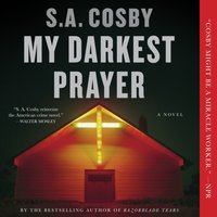 My Darkest Prayer - S. A. Cosby - audiobook