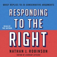 Responding to the Right - Nathan J. Robinson - audiobook