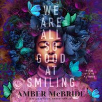 We Are All So Good at Smiling - Amber McBride - audiobook