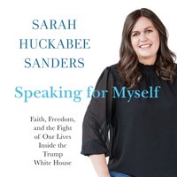 Speaking for Myself - Sarah Huckabee Sanders - audiobook