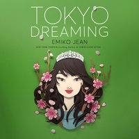 Tokyo Dreaming - Emiko Jean - audiobook