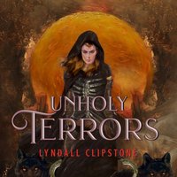 Unholy Terrors - Lyndall Clipstone - audiobook