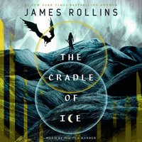 Cradle of Ice - James Rollins - audiobook