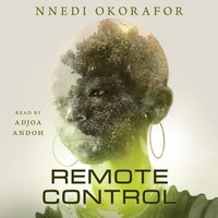 Remote Control - Nnedi Okorafor - audiobook