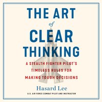 Art of Clear Thinking - Hasard Lee - audiobook