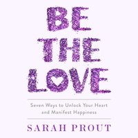 Be the Love - Sarah Prout - audiobook