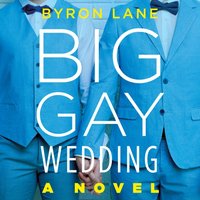 Big Gay Wedding - Byron Lane - audiobook