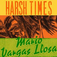 Harsh Times - Mario Vargas Llosa - audiobook