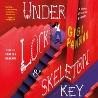 Under Lock & Skeleton Key - Gigi Pandian - audiobook