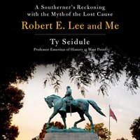 Robert E. Lee and Me - Ty Seidule - audiobook