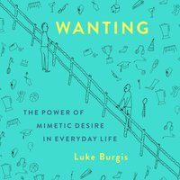 Wanting - Luke Burgis - audiobook