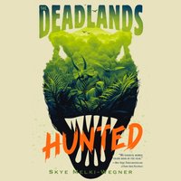 Deadlands: Hunted - Skye Melki-Wegner - audiobook