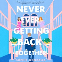 Never Ever Getting Back Together - Sophie Gonzales - audiobook
