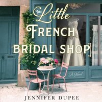 Little French Bridal Shop - Jennifer Dupee - audiobook