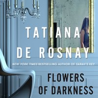 Flowers of Darkness - Tatiana de Rosnay - audiobook