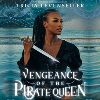 Vengeance of the Pirate Queen - Tricia Levenseller - audiobook